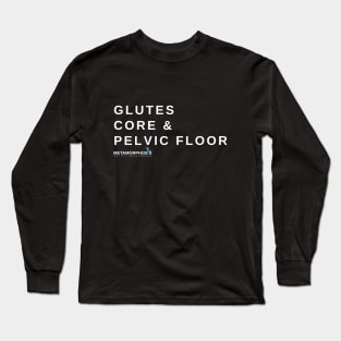 Glutes, Core & Pelvic Floor Long Sleeve T-Shirt